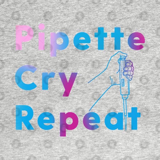 PCR Pipette Cry Repeat by labstud